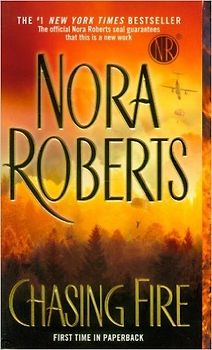 Chasing Fire - Nora Roberts