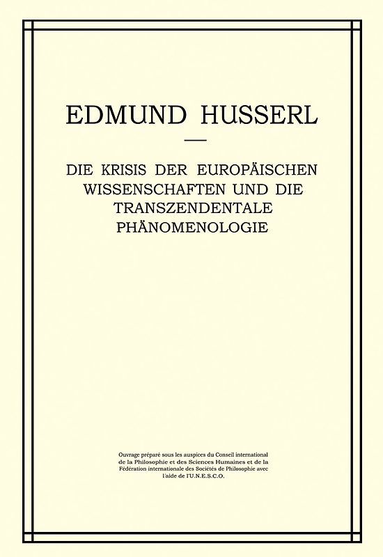 Die Krisis der Europäischen Wissenschaften und die Transzendentale Phänomenologie