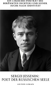 Sergei Jessenin: Poet der russischen Seele