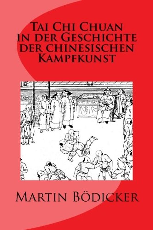 Tai Chi Chuan in der Geschichte der chinesischen Kampfkunst - Bödicker, Martin