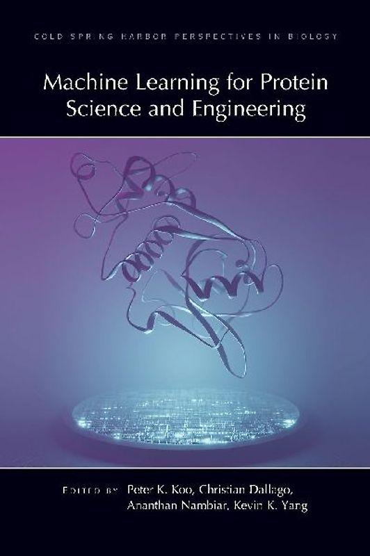 Machine Learning for Protein Science and Engineering