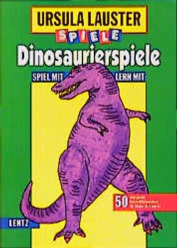 Dinosaurierspiele. Spiel mit - lern mit. 50 aufregende Beschäftigungsideen für Kinder ab 8 Jahren