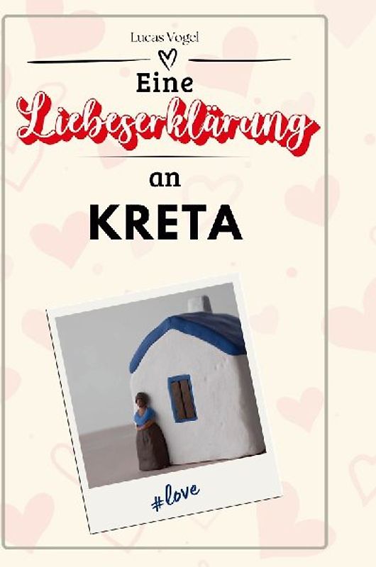 Eine Liebeserklärung an Kreta