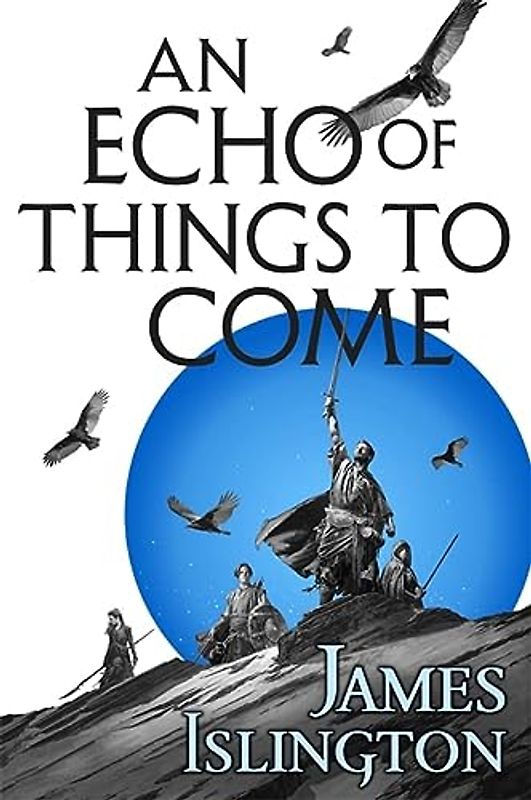An Echo of Things to Come: Book Two of the Licanius trilogy
