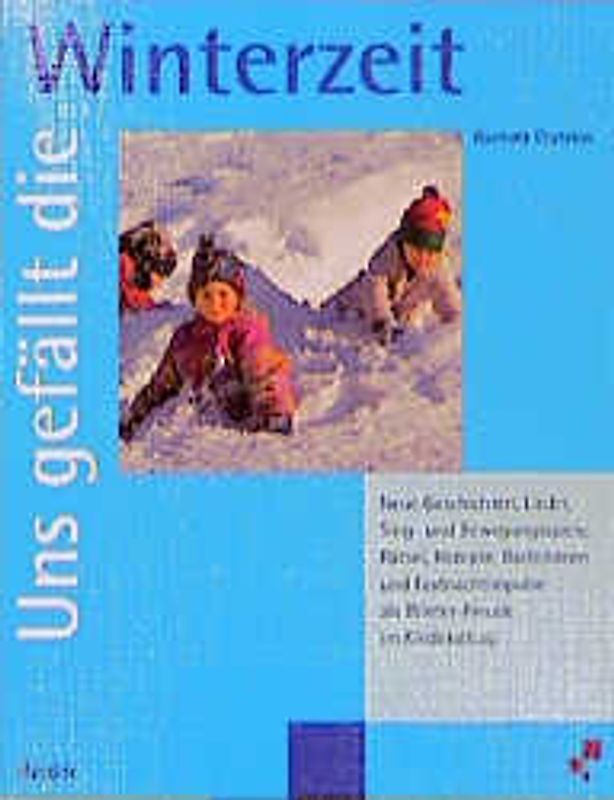 Uns gefällt die Winterzeit. Neue Texte als Winter-Freude im Kinderalltag