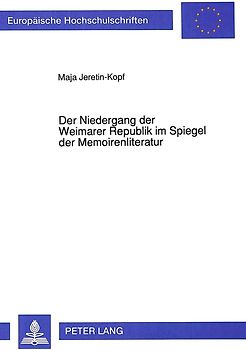 Der Niedergang der Weimarer Republik im Spiegel der Memoirenliteratur