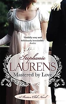 Mastered by Love: A Bastion Club Novel (Bastion Club 8) - Stephanie Laurens
