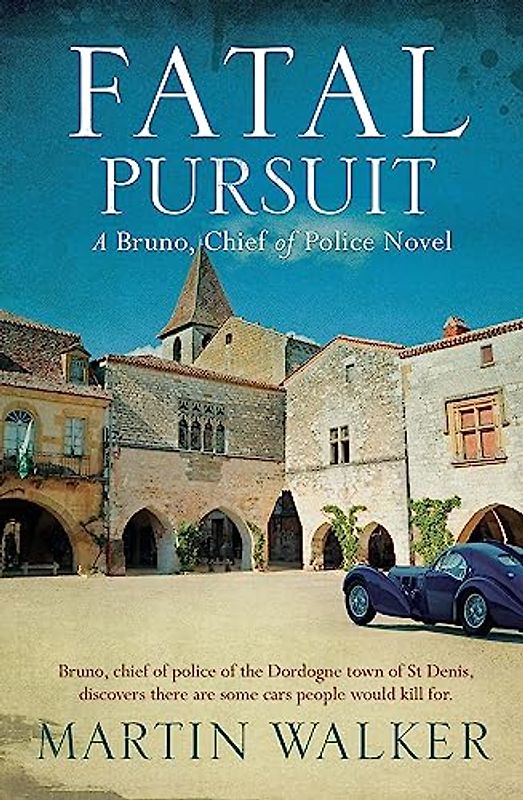 Fatal Pursuit: The Dordogne Mysteries 9