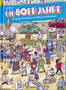 Die 80er Jahre – Das große Wimmelbuch von Walkman bis Wimbledon