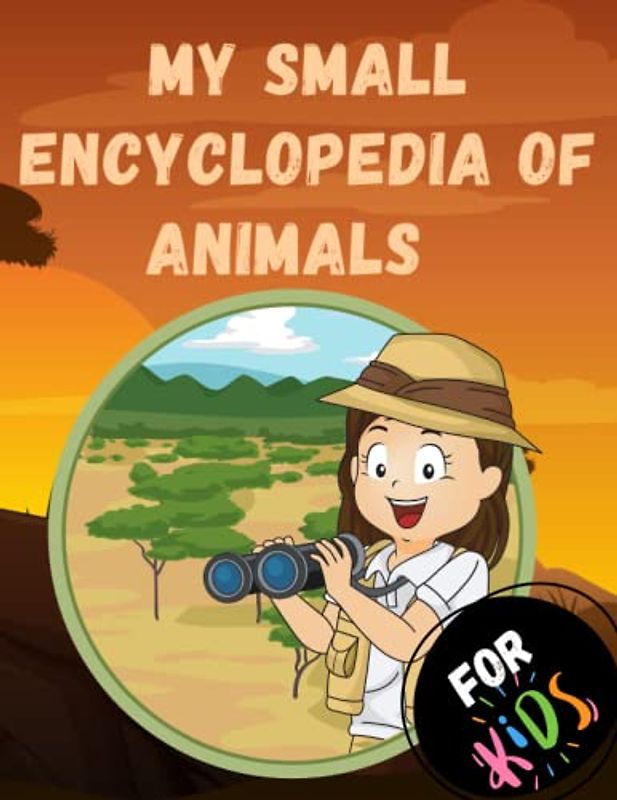 My small encyclopedia of animals for kids
