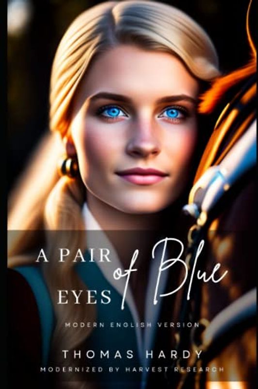 A Pair of Blue Eyes - Modern English Version (Translated): A Tale of Love, Longing, and a Heartbreaking Triangle: Modernized for today's readers