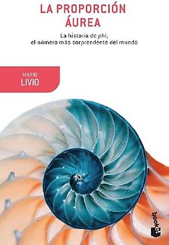 La proporción áurea : la historia de phi, el número más sorprendente del mundo