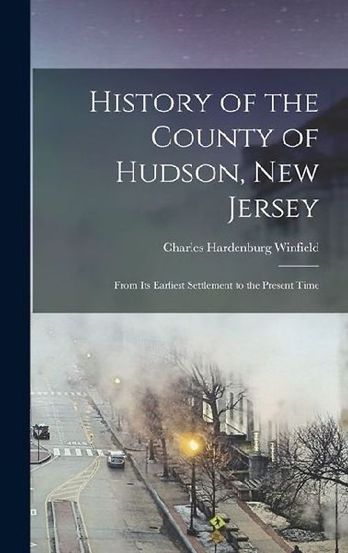History of the County of Hudson, New Jersey