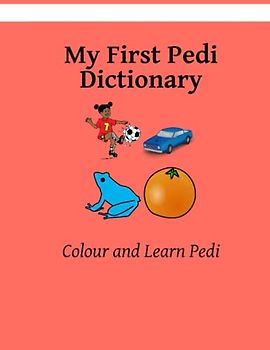 My First Pedi Dictionary : Color and Learn Pedi: Pedi - English (English Pedi, Band 1)
