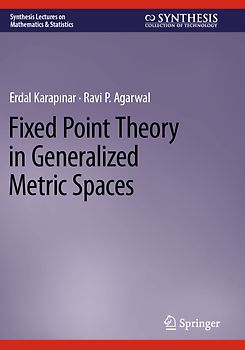 Fixed Point Theory in Generalized Metric Spaces
