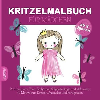 Kritzelmalbuch für Mädchen ab 2 Jahren: 40 Motive zum Kritzeln, Ausmalen und Fertigmalen. Prinzessinnen, Feen, Einhörner, Schmetterlinge und viele mehr.