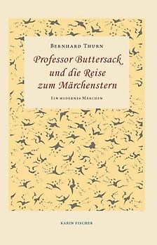 Professor Buttersack und die Reise zum Märchenstern
