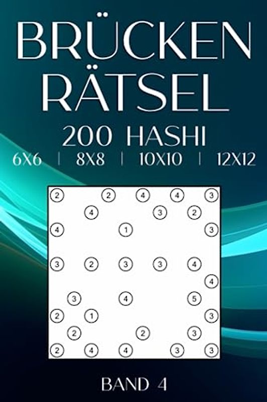 Hashiwokakero Brückenrätsel: 200 Hashi für Erwachsene & Clevere kinder in verschiedenen Rastern