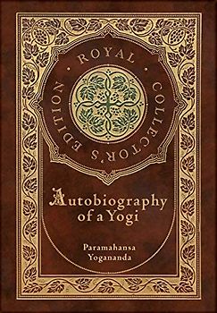 Autobiography of a Yogi (Royal Collector's Edition) (Annotated) (Case Laminate Hardcover with Jacket)