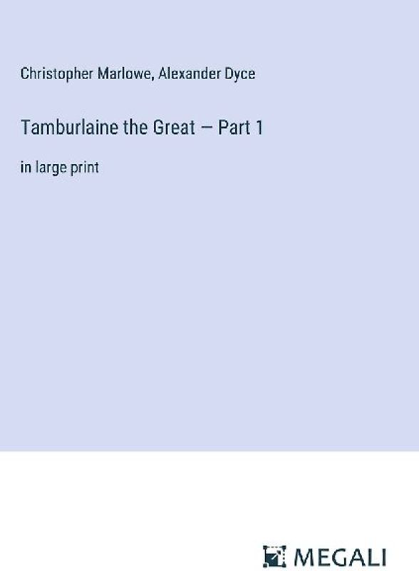 Tamburlaine the Great - Part 1