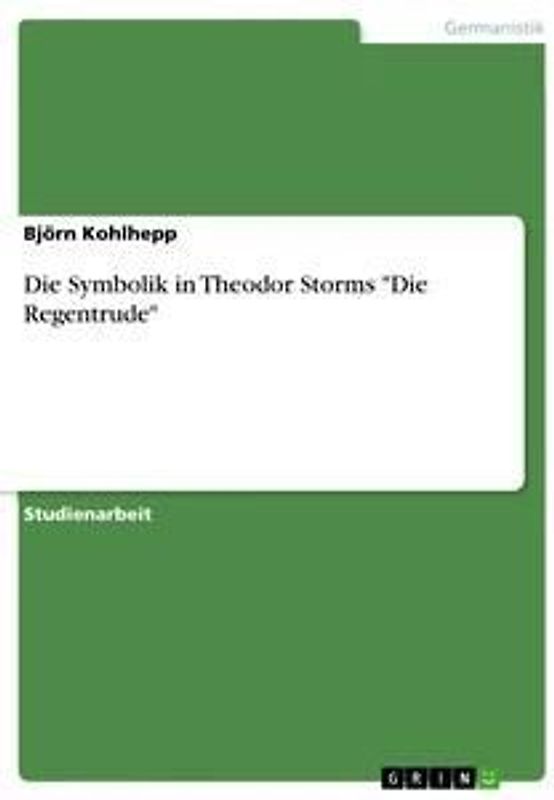 Die Symbolik in Theodor Storms "Die Regentrude"
