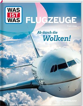 WAS IST WAS Flugzeuge. Ab durch die Wolken!