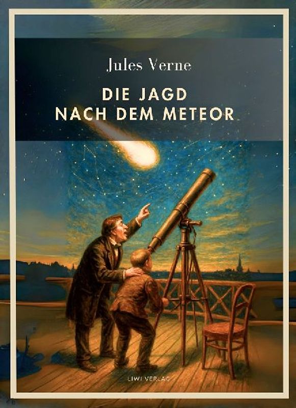 Jules Verne: Die Jagd nach dem Meteor. Vollständige Neuausgabe