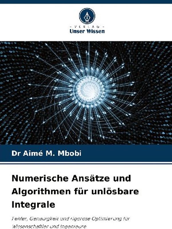 Numerische Ansätze und Algorithmen für unlösbare Integrale