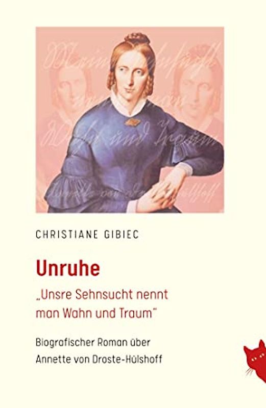 Unruhe: Biografischer Roman über Annette von Droste-Hülshoff