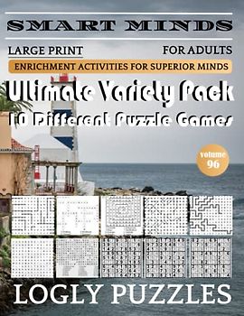 Smart Minds -Super Variety 10 Different Puzzle Games Book For Adults: Ultimate Variety Puzzles Large-Print Word Search, Word Maze .Word Spiral ,Word ... And Sudoku Easy , Medium And Hard volume 96