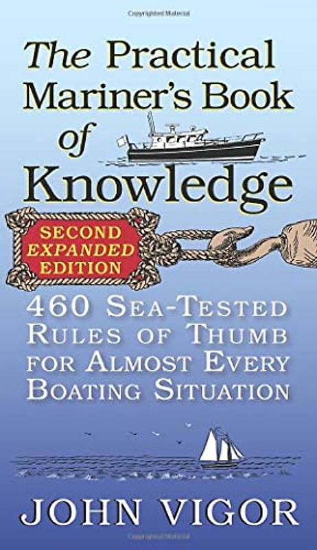 The Practical Mariner's Book of Knowledge, 2nd Edition: 460 Sea-Tested Rules of Thumb for Almost Every Boating Situation