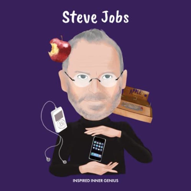 Steve Jobs: (Kinder Biografie-Buch, Kinderbücher, 5-10 Jahre, Erfinder der Geschichte) (Inspired Inner Genius (DE), Band 2)