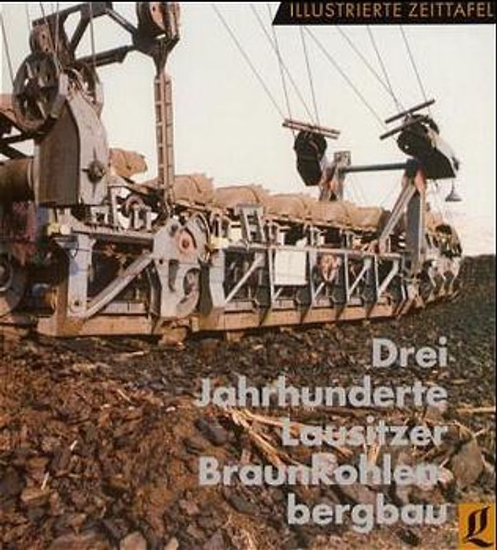 Drei Jahrhunderte Lausitzer Braunkohlenbergbau