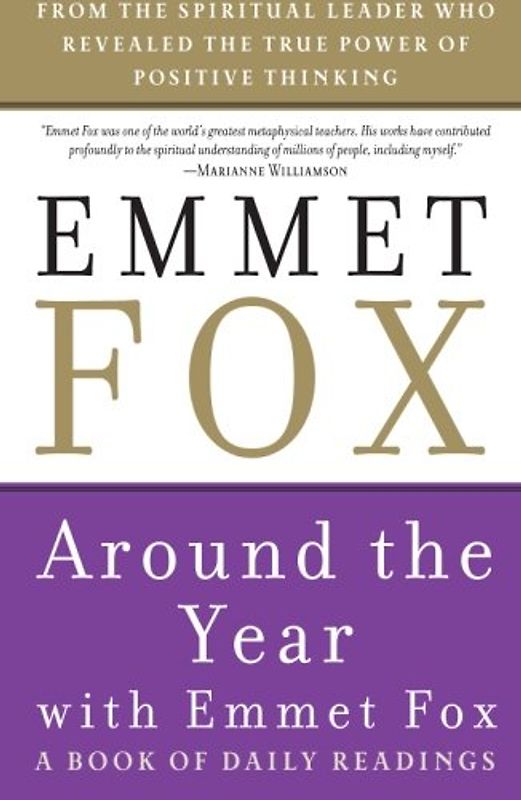 Around the Year with Emmet Fox: A Book of Daily Readings - Emmet Fox