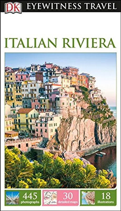 DK Eyewitness Travel Guide Italian Riviera: Eyewitness Travel Guide 2017
