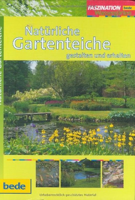 Faszination - Natürliche Gartenteiche, gestalten und erhalten