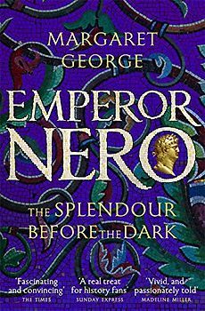Emperor Nero: The Splendour Before The Dark (Nero Series, 2, Band 2)