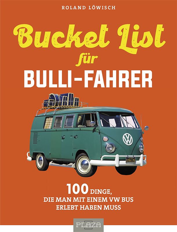 Die Bucket-List für Bulli-Fahrer