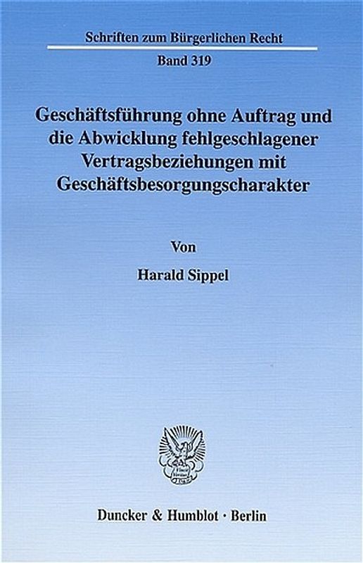Geschäftsführung ohne Auftrag und die Abwicklung fehlgeschlagener Vertragsbeziehungen mit Geschäftsbesorgungscharakter.
