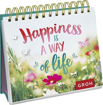 Happiness is a way of life