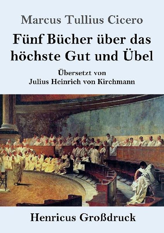 Fünf Bücher über das höchste Gut und Übel (Großdruck)