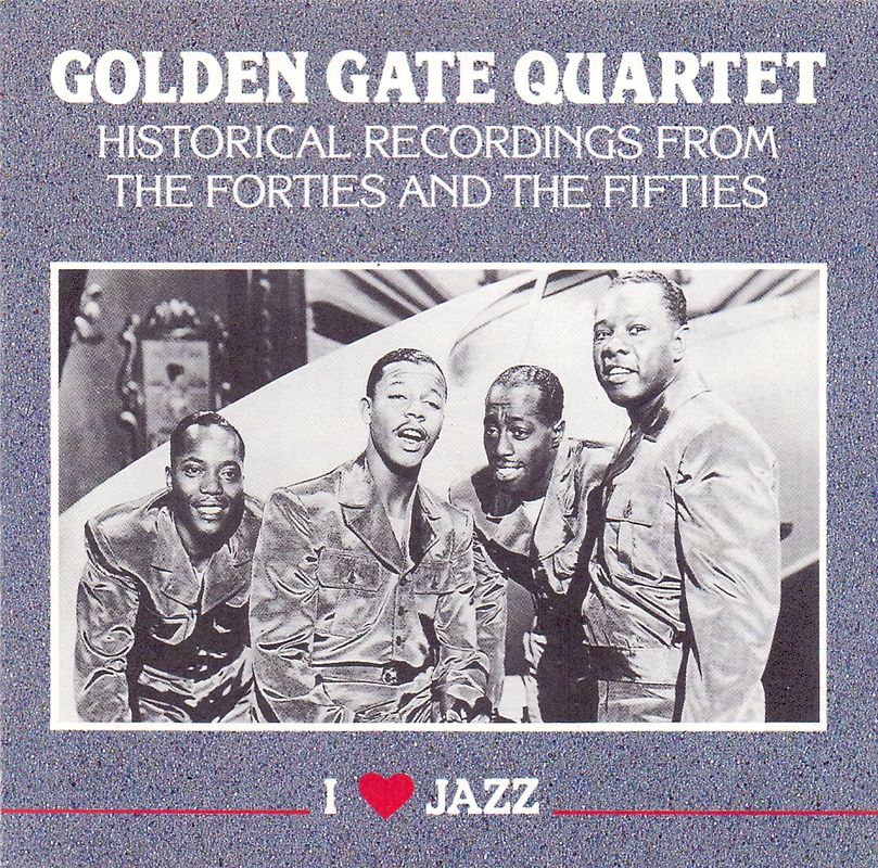 Golden Gate Quartet - Historical Recordings from the forties and the Fifties