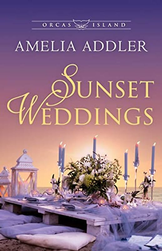 Sunset Weddings (Orcas Island, Band 4)