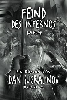 Feind des Infernos (Disgardium Buch #8): LitRPG-Serie