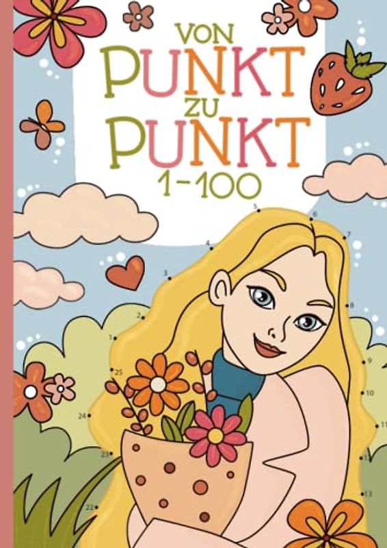 Von Punkt zu Punkt: 50 liebevoll gestaltete Motive im Zahlenraum von 1-100 zum Verbinden und Ausmalen.