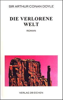 Arthur Conan Doyle: Ausgewählte Werke / Die verlorene Welt