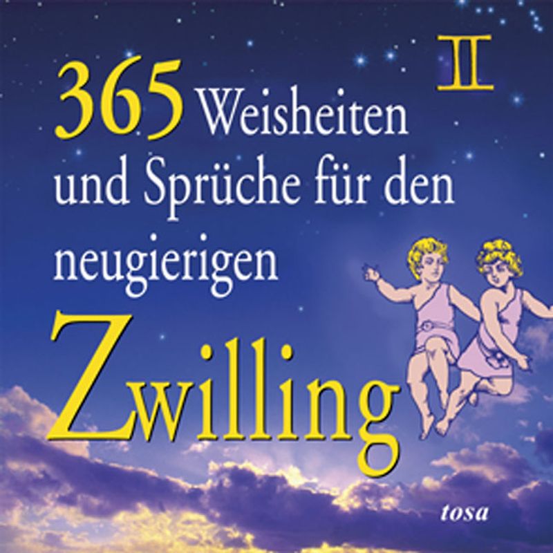 365 Weisheiten und Sprüche für den neugierigen Zwilling