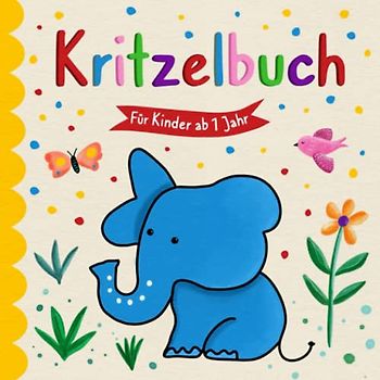 Kritzelbuch Ab 1 Jahr: Erstes Malbuch mit 50 wunderschönen Motiven zum Ausmalen und Kritzeln für Kinder ab 1 Jahr
