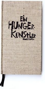 Franz Kafka: Ein Hungerkünstler