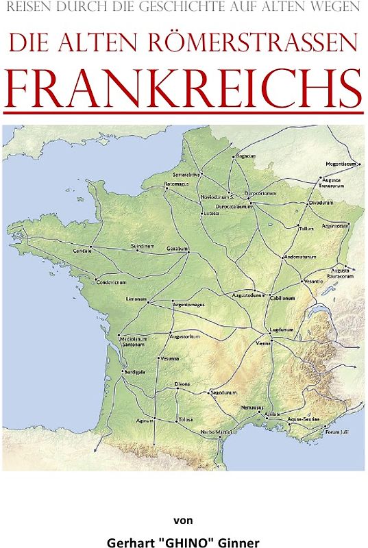 die alten Römerstraßen FRANKREICHS